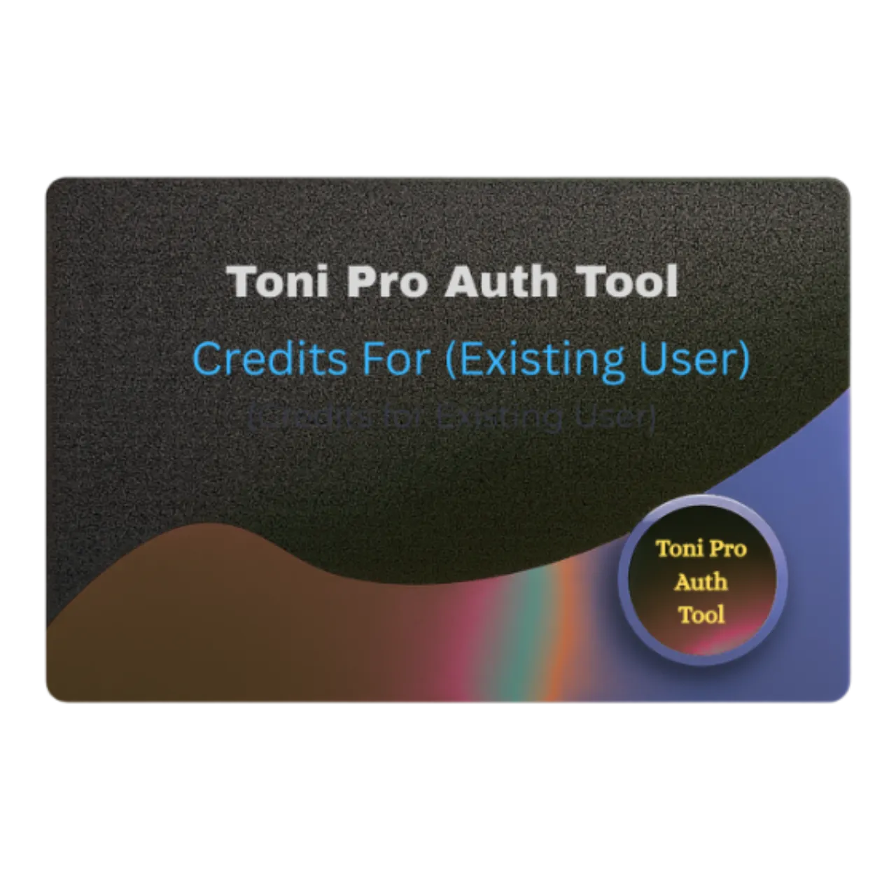 Toni Pro Auth Tool Credits For (Existing User)
