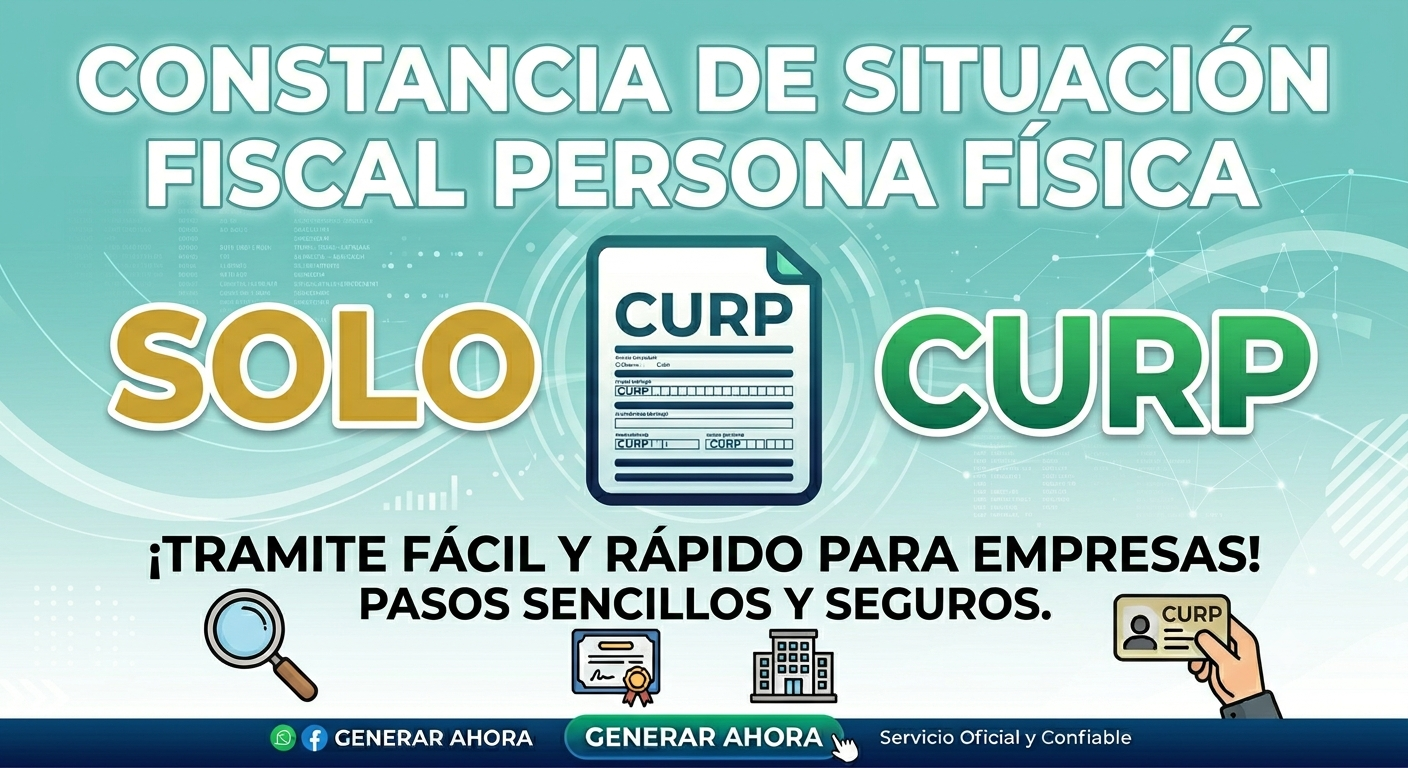 CONSTANCIA DE SITUACION FISCAL SOLO CON CURP (PERSONA FISICA)
