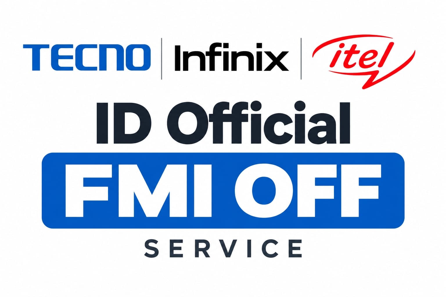 Tecno / Infinix / itel ID Official FMI OFF Service