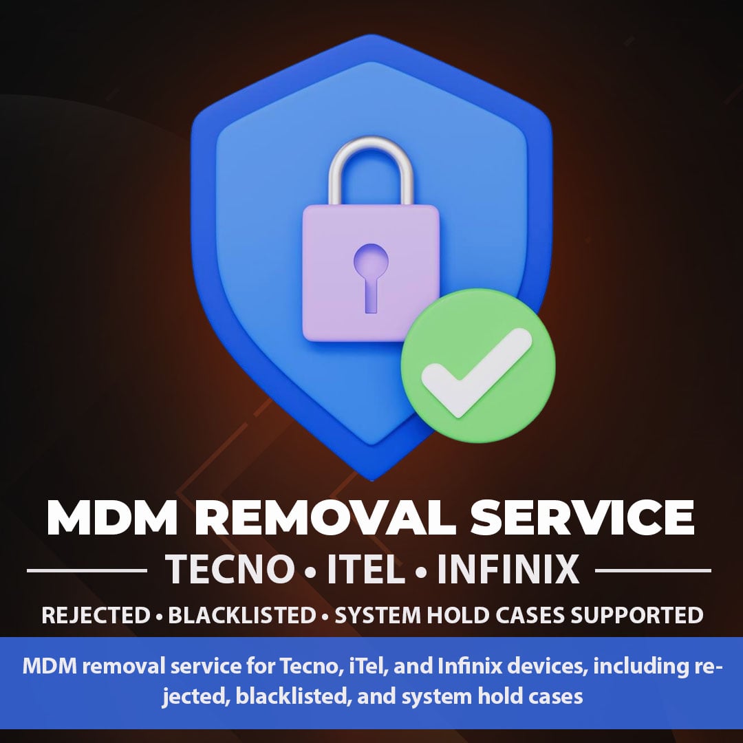 Tecno / iTel / Infinix MDM Removal Service – Previously Sent Devices (Rejected / Blacklisted) (Source #1)