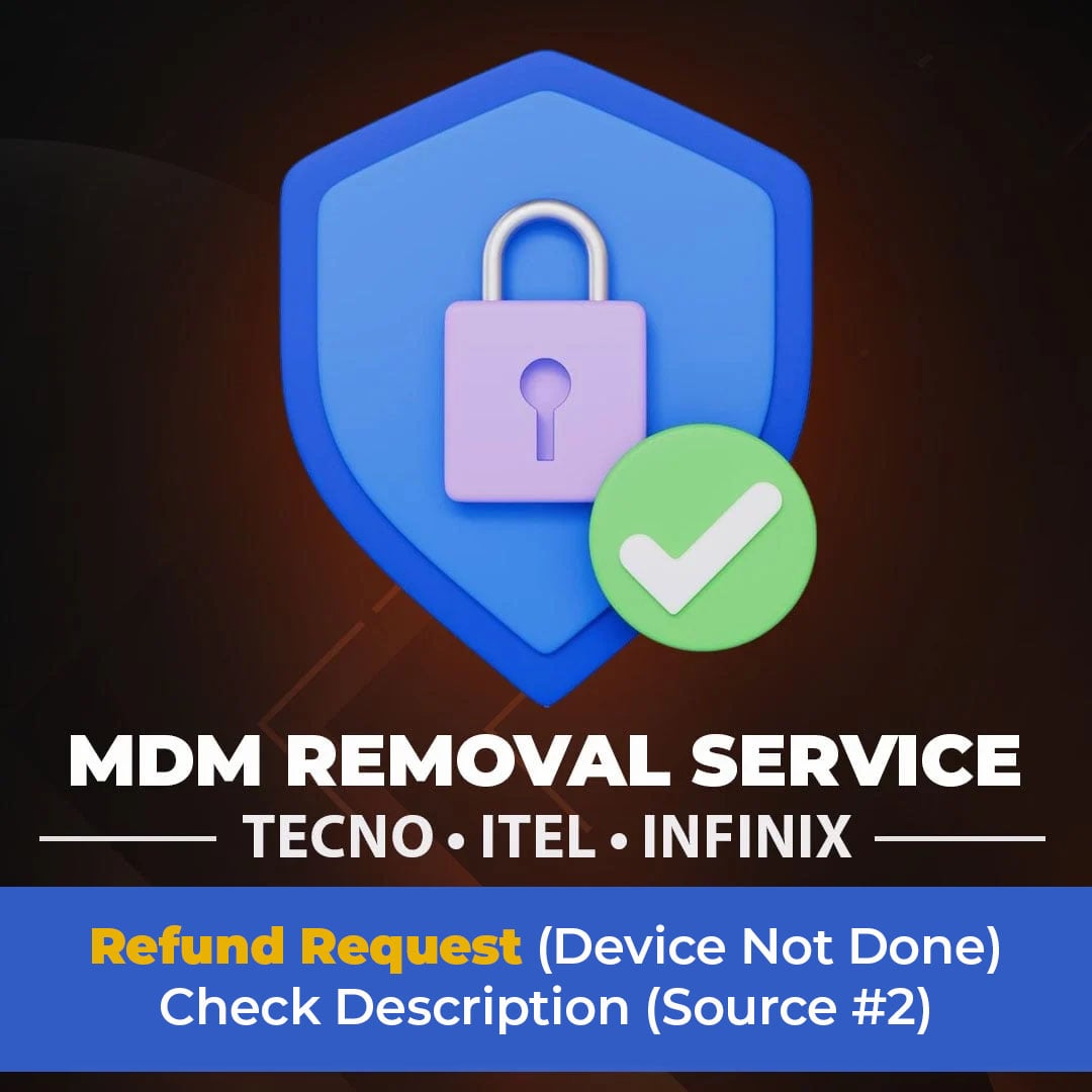 ⚠️ Tecno/iTel/Infinix MDM Refund Request (Device Not Done) – Check Description (Source #2)