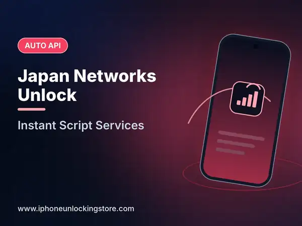 JAPAN NETWORKS UNLOCK SERVICES ✅ Auto Api Instant Script